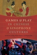 Cover: Games and Play in Chinese and Sinophone Cultures - University of Washington Press