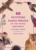 Cover: 50 Keystone Fauna Species of the Pacific Northwest - University of Washington Press