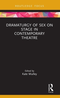 Abbildung von: Dramaturgy of Sex on Stage in Contemporary Theatre - Routledge