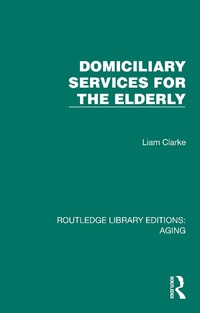Abbildung von: Domiciliary Services for the Elderly - Routledge