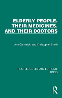 Abbildung von: Elderly People, Their Medicines, and Their Doctors - Routledge