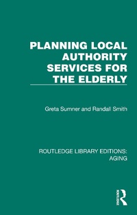 Abbildung von: Planning Local Authority Services for the Elderly - Routledge