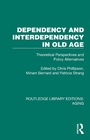 Cover: Dependency and Interdependency in Old Age - Routledge