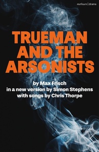 Enlarge image Cover: Trueman and the Arsonists - Methuen Drama