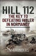 Bild: Hill 112: The Key to defeating Hitler in Normandy - Pen & Sword Military
