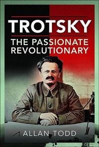 Bild: Trotsky, The Passionate Revolutionary - Pen & Sword History