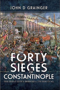 Abbildung von: The Forty Sieges of Constantinople - Pen & Sword Military