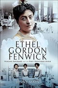 Cover: Ethel Gordon Fenwick - Pen & Sword History