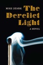 Cover: The Derelict Light - University of Nebraska Press