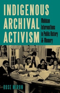 Abbildung von: Indigenous Archival Activism - University of Minnesota Press