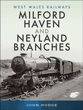 Cover: Milford Haven and Neyland Branches - Pen & Sword Transport