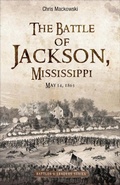 Cover: The Battle of Jackson, Mississippi - Savas Beatie