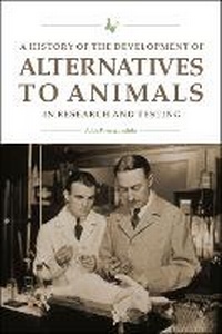 Enlarge image Cover: A History of the Development of Alternatives to Animals in Research and Testing - Purdue University Press