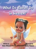 Cover: What Do Babies Do in Heaven? - Archway Publishing