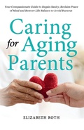 Cover: Caring For Aging Parents - Heidi Bodanis