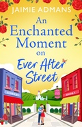 Cover: An Enchanted Moment on Ever After Street - Boldwood Books Ltd