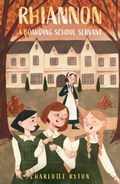 Cover: Rhiannon - A Boarding School Servant - Troubador Publishing