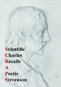Cover: Scientific Charles Recalls a Poetic Stevenson - Grosvenor House Publishing Ltd