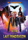Cover: Rise of the Last Pendragon - Distributed by eBookpartnership