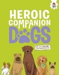 Cover: DOGS: Heroic Companion Dogs - Hungry Tomato Ltd