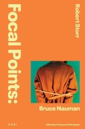 Cover: Focal Points: Bruce Nauman - Heni Publishing
