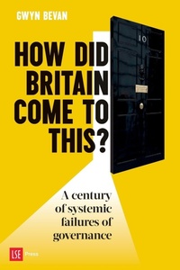 Enlarge image Cover: How Did Britain Come To This? - LSE Press
