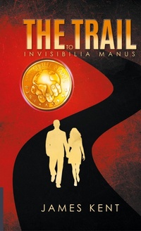 Enlarge image Cover: The Trail to Invisibilia Manus - 2020 LITERARY GROUP LLC