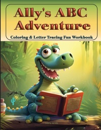 Enlarge image Cover: Ally's ABC Adventure - Coloring & Tracing Fun Workbook - Desert Cactus Designs
