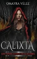 Cover: Calixta, Los Vindicadores de Alhambra, fantasia sombria, obscura - Omayra Velez