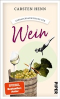 Cover: Gebrauchsanweisung f&uuml;r Wein - Piper ebooks