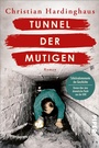 Cover: Tunnel der Mutigen - Piper ebooks