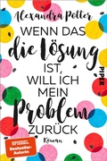 Cover: Wenn das die L&ouml;sung ist, will ich mein Problem zur&uuml;ck - Piper ebooks