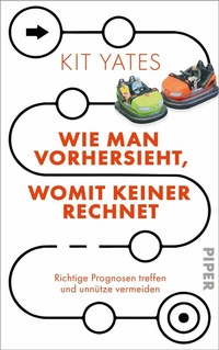Abbildung von: Wie man vorhersieht, womit keiner rechnet - Piper