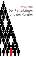 Cover: Der Parteib&uuml;rger und der Kanzler - Books on Demand