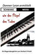 Cover: Donner Leon ermittelt: SCHWARZ-WEISS wie der Fl&uuml;gel des Todes - Books on Demand