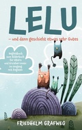 Cover: Lelu - und dann geschieht etwas sehr Gutes - Books on Demand