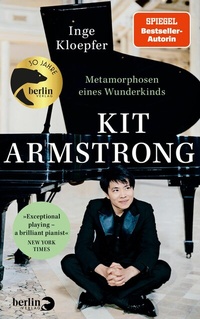 Abbildung von: Kit Armstrong - Metamorphosen eines Wunderkinds - Berlin Verlag