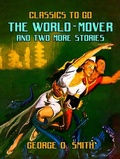 Cover: The World-Mover & Two More Stories - OTB eBook publishing