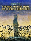 Cover: A Mechanical and Critical Enquiry Into The Nature of Hermaphrodites - OTB eBook publishing