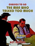 Cover: The Man Who Talked Too Much - OTB eBook publishing