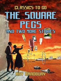 Abbildung von: The Square Pegs and Two More Stories - OTB eBook publishing