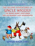 Cover: The Second Adventures of Uncle Wiggily The Bunny Rabbit Gentleman and his Muskrat Lady Housekeeper - OTB eBook publishing