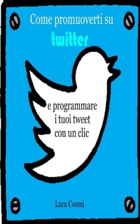 Abbildung von: Come promuoverti su Twitter e programmare i tuoi tweet con un clic - Blurb Inc