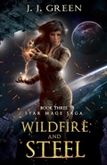 Cover: Wildfire and Steel (Star Mage Saga, #3) - InfiniteBook