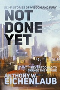 Cover: Not Done Yet - Oak Leaf Books LLC
