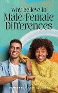 Enlarge image Cover: Why Believe in Male/Female Differences - Author Reputation Press, LLC