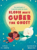 Cover: Elodie Meets Guber the Ghost - Pw3 Enterprises, LLC