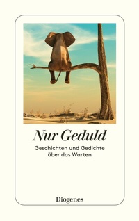Abbildung von: Nur Geduld - Diogenes