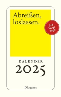 Abbildung von: Abreißen, loslassen 2025 - Diogenes
