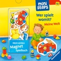 Cover: ministeps: Mein erstes Magnetbuch: Wer spielt womit? Meine Welt - Ravensburger